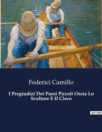 Abbildung von: I Pregiudizi Dei Paesi Piccoli Ossia Lo Scultore E Il Cieco - Culturea
