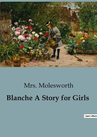Abbildung von: Blanche A Story for Girls - Culturea