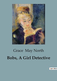 Abbildung von: Bobs, A Girl Detective - Culturea