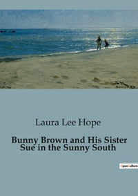 Abbildung von: Bunny Brown and His Sister Sue in the Sunny South - Culturea
