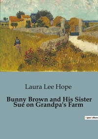 Abbildung von: Bunny Brown and His Sister Sue on Grandpa's Farm - Culturea