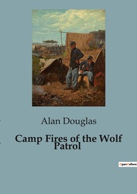 Abbildung von: Camp Fires of the Wolf Patrol - Culturea
