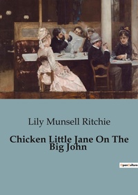 Abbildung von: Chicken Little Jane On The Big John - Culturea