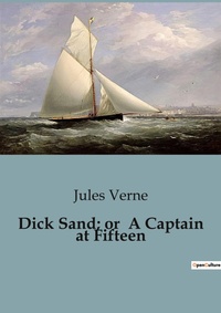 Abbildung von: Dick Sand; or A Captain at Fifteen - Culturea