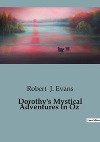 Abbildung von: Dorothy's Mystical Adventures in Oz - Culturea