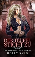 Cover: Der Teufel sticht zu (Der Harem der J&auml;gerin, #4) - Holly Ryan