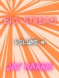 Cover: Bio-Stream Volume 4 - Jay Harris