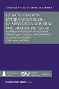 Abbildung von: LA IMPUGNACION INTERNACIONAL DE LA SENTENCIA ARBITRAL POR FRAUDE PROCESAL. Estudio particularizado de la controversia limitrofe anglo-venezolana sobre el territorio de la Guayana Esequiba - Fundacion Editorial Juridica Venezolana