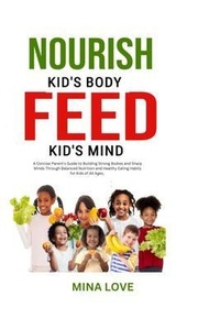 Abbildung von: NOURISH KID'S BODY FEED KID'S MIND - Mina Love