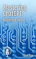 Cover: Mastering ChatGPT: Business Uses (Podcasts in Print) - Stoney Creek Publishing