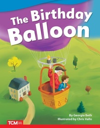 Enlarge image Cover: The Birthday Balloon - Teacher Created Materials, Inc