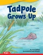 Cover: Tadpole Grows Up - Teacher Created Materials, Inc