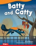 Cover: Batty and Catty - Teacher Created Materials, Inc