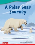 Cover: A Polar Bear Journey - Teacher Created Materials, Inc