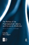 Cover: The Politics of the Pharmaceutical Industry and Access to Medicines - Routledge