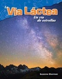 Cover: La Via Lactea - Teacher Created Materials, Inc