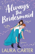 Cover: Always the Bridesmaid - Boldwood Books Ltd