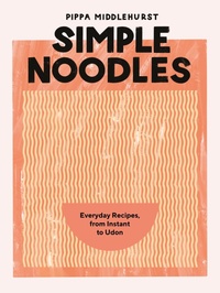 Enlarge image Cover: Simple Noodles - QUADRILLE PUBLISHING