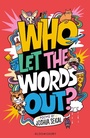 Cover: Who Let the Words Out? - Bloomsbury Education