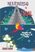 Cover: Bluebirds to Tikal - Anamcara Press LLC