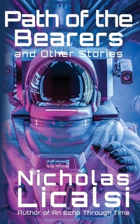 Enlarge image Cover: Path of the Bearers and Other Stories - Nicholas Licalsi