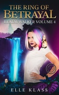 Cover: The Ring of Betrayal (Realm Walker, #4) - Books by Elle, Inc.