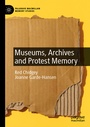 Cover: Museums, Archives and Protest Memory - Palgrave Macmillan