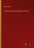Cover: The Scotch Banks and System of Issue - Outlook Verlag