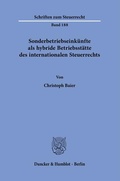 Cover: Sonderbetriebseink&uuml;nfte als hybride Betriebsst&auml;tte des internationalen Steuerrechts. - Duncker & Humblot