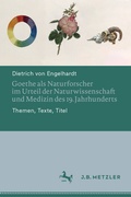 Cover: Goethe als Naturforscher im Urteil der Naturwissenschaft und Medizin des 19. Jahrhunderts - J.B. Metzler