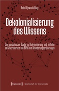 Cover: Dekolonialisierung des Wissens - transcript