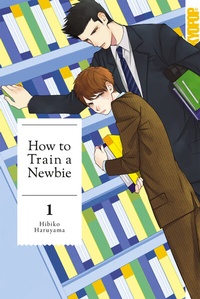 Abbildung von: How to train a Newbie, Band 01 - TOKYOPOP GmbH