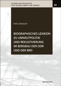 Cover: Biographisches Lexikon zu Umweltpolitik und Rekultivierung im Bergbau der DDR und der BRD - Waxmann