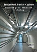 Cover: Bundesbank Bunker Cochem - Orte der Geschichte