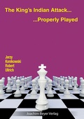 Cover: The King&acute;s Indian Attack - Properly Played - Beyer, Joachim, Verlag