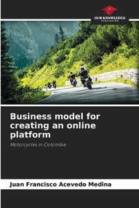 Abbildung von: Business model for creating an online platform - Our Knowledge Publishing