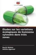 Cover: Etudes sur les variations ecologiques de Gymnema sylvestre dans trois zones - Editions Notre Savoir