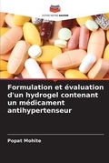 Cover: Formulation et evaluation d'un hydrogel contenant un medicament antihypertenseur - Editions Notre Savoir