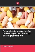 Cover: Formulacao e avaliacao de hidrogel de farmaco anti-hipertensivo - Edicoes Nosso Conhecimento