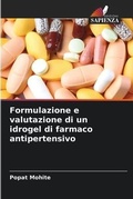 Cover: Formulazione e valutazione di un idrogel di farmaco antipertensivo - Edizioni Sapienza