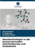 Cover: Nanotechnologie in der konservierenden Zahnheilkunde und Endodontie - Verlag Unser Wissen
