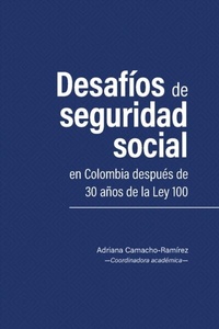 Abbildung von: Desafíos de seguridad social en Colombia después de 30 años de la Ley 100 - Editorial Universidad del Rosario