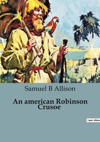 Abbildung von: An american Robinson Crusoe - Culturea