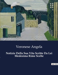 Abbildung von: Notizie Della Sua Vita Scritte Da Lei Medesima Rime Scelte - Culturea