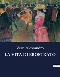 Abbildung von: La Vita Di Erostrato - Culturea