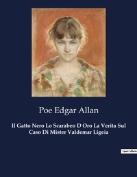 Abbildung von: Il Gatto Nero Lo Scarabeo D Oro La Verita Sul Caso Di Mister Valdemar Ligeia - Culturea