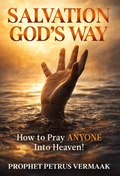Cover: Salvation God's Way: How to Pray ANYONE Into Heaven - Petrus Vermaak