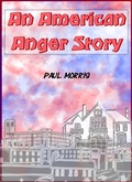 Cover: An American Anger Story - Paul Morris