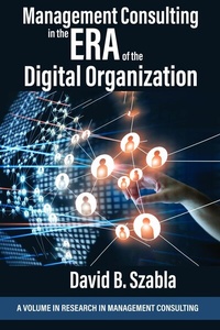 Abbildung von: Management Consulting in the Era of the Digital Organization - IAP - Information Age Publishing