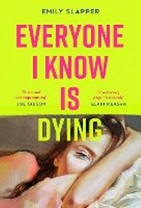 Enlarge image Cover: Everyone I Know is Dying - HQ